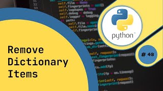 48 #Python - Remove Dictionary Items