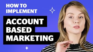 Account Based Marketing - How To Implement It