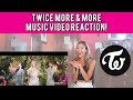 TWICE MORE & MORE MUSIC VIDEO REACTION!