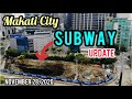 MAKATI CITY SUBWAY UPDATE! NOVEMBER 27, 2020. SIGHTSEEING TOUR!