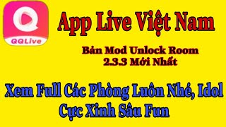 App Live Việt Qqlive Bản Mod Unlcok Room Mới Nhất 2.3.3