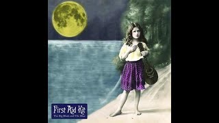 First Aid Kit:-&#39;Wills Of The River&#39;