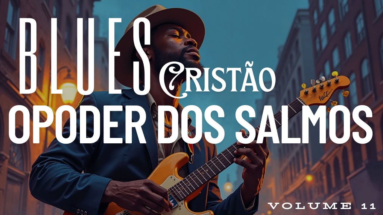 O PODER DOS SALMOS - Blues cristão Volume 11 / Musicas Feitas com Inteligência Artificial.