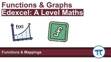 A Level Maths | Pure - Year 2 | Functions & Mappings
