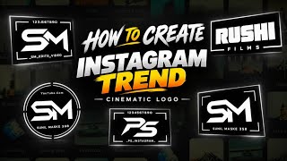 How To Create Instagram Trend Cinematic Logo 🔥 | Instagram Trending Logo Editing Tutorial 