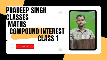 Compoud intrest class 1 #maths   by -pradeep yadav sir @pradeepsinghclasseskarera