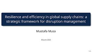 Title - Resilience and efficiency in global supply chains: a strategic framework for disruption