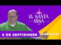 MISA DE HOY, Miércoles 6 De Septiembre De 2023, Padre Hernán Pinilla - Cosmovision