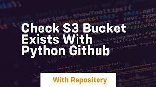 check s3 bucket exists with python github