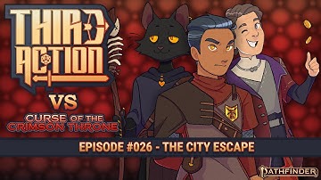 Third Action - E026: The City Escape - Curse of the Crimson Throne AP, Pathfinder 2E Actual-Play