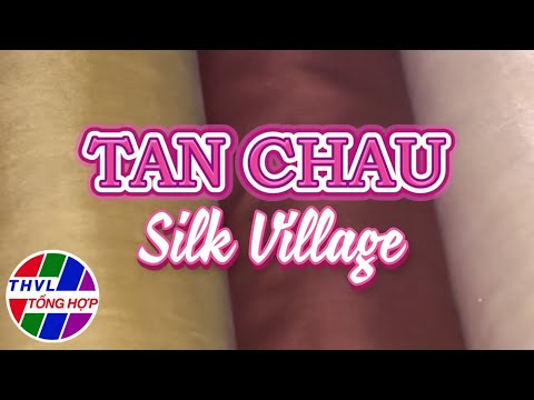 TAN CHAU SILK  VILLAGE  LNG LA TN CHU  English Subtitles
