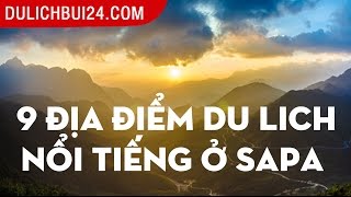9 địa điểm du lịch "không thể bỏ qua" khi đi Sapa | 9 places to go in Sapa