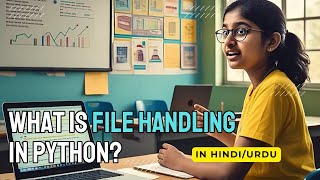 What is File Handling in Python | Learn Python (HINDI/URDU)
