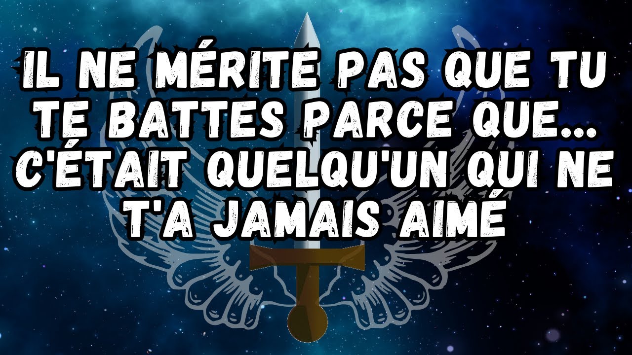 Il ne mérite pas que tu te battes parce que... c'était quelqu'un qui ne