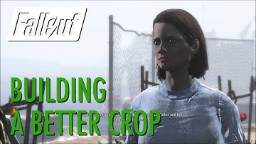 Fallout 4 - Building a Better Crop (Institute Side Quest)