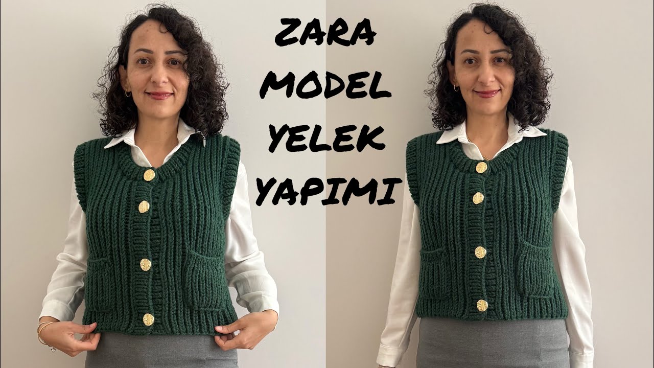 ZARA MODEL M BEDEN YELEK BAŞTAN SONA ANLATIMI💚Yapımı çok kolay baştan sona anlatım💚