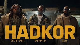 Doktor Santi, DaBoomsha, KL3V - HADKOR (OFFICIAL VIDEO)