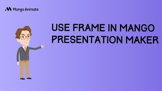 How to use frame in Mango Presentation Maker | Mango PM Tutorial