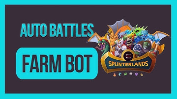 SplinterLands Bot | FARMING BOT & AUTO-BATTLE UNDETECTED | FARM BOT