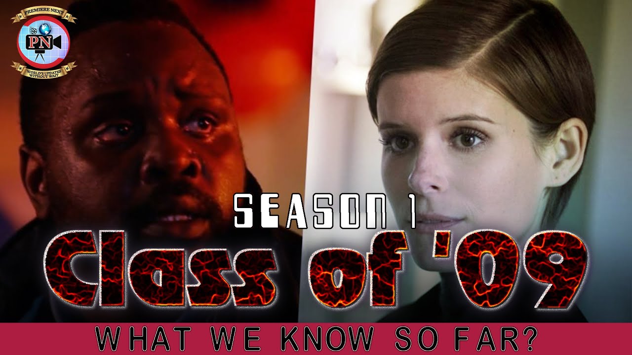 Class of '09 Season 1: What We Know So Far? - Premiere Next 