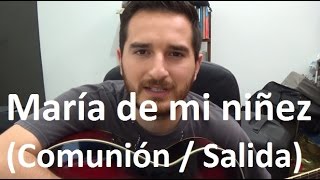 Video thumbnail of "CANTOS PARA LA MISA - María de mi niñez (Comunión #9 / Salida)"