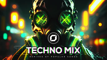 TECHNO MIX 2023 💣 Remixes Of Popular Songs 💣 Only Techno Bangers