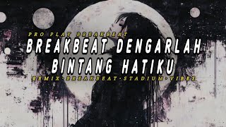 DJ DENGARLAH BINTANG HATIKU BREAKBEAT STADIUM PARTY - FULL BASS JEDAG JEDUG VIRAL