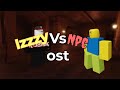 Izzzy vs Npc ost - Noob and Guest's fight