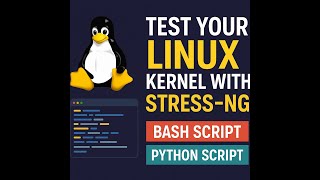 Test Your Linux Kernel with Stress-NG | Full Guide with Bash & Python Automation