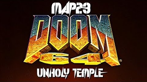 Doom 64 (PC) - Map23: Unholy Temple (100%)