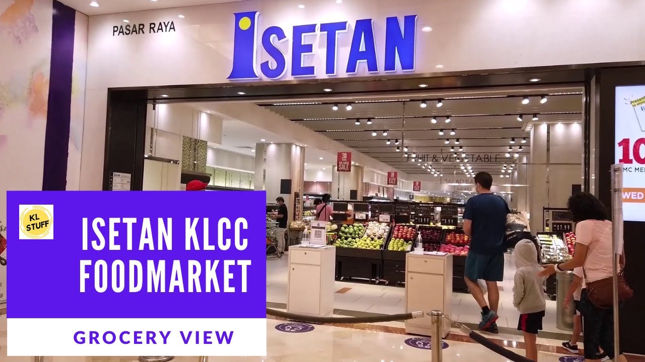 Grocery View | ISETAN Foodmarket – KLCC