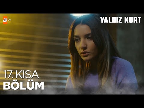 Yalnız Kurt | 17.Kısa Bölüm