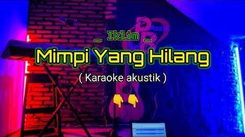 MIMPI YANG HILANG - IKLIM ( KARAOKE AKUSTIK )