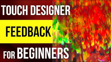 TouchDesigner Beginner Tutorial:  Create FEEDBACK the Easy Way