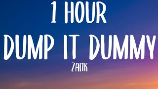 Zai1k - Dump it Dummy (1 HOUR\/Lyrics) ft. 2Rare \\