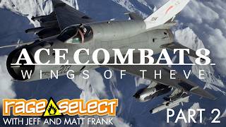 Ace Combat 8: Wings of Theve (The Dojo) Let's Play - Part 2