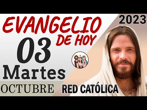 Evangelio de Hoy Martes 03 de Octubre de 2023 | REFLEXIÓN | Red Catolica