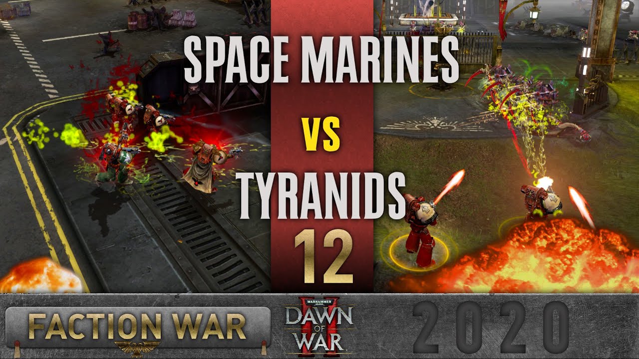 Dawn of War 2 - Faction Wars 2020 | Space Marines vs Tyranids #12 - YouTube