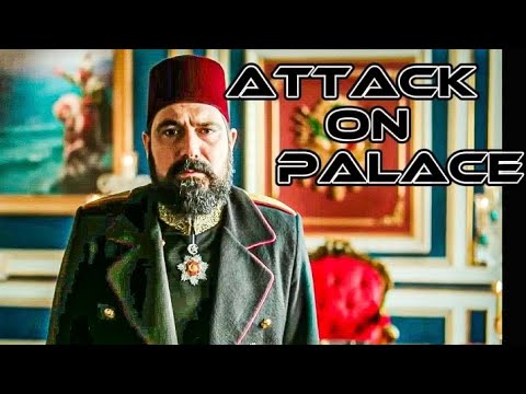 Attack on palace| Sultan Abdul Hamid khan 👑💖 #sultanabdulhamid #osman #ertugrul #payitahtabdülhamid