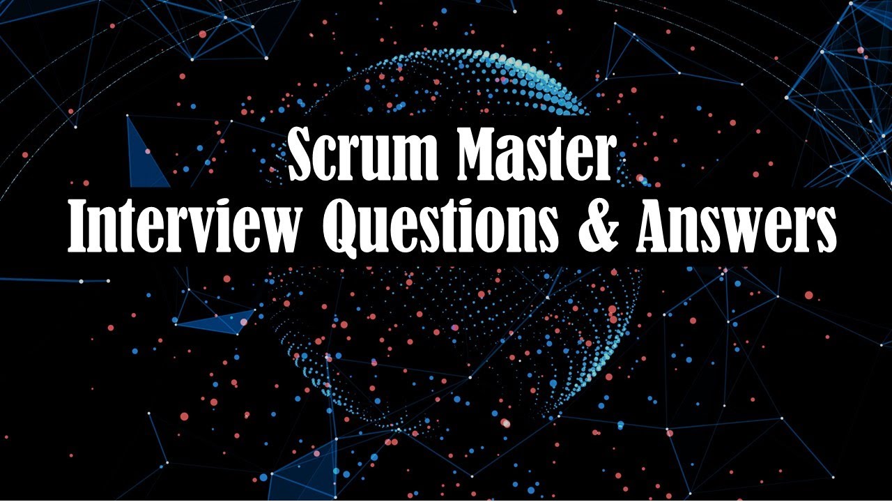 Top 30 Scrum Master Interview Questions and Answers - YouTube