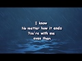 Even Then - Micah Tyler- Worship Video with lyrics