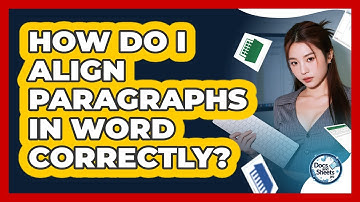How Do I Align Paragraphs In Word Correctly? - Docs and Sheets Pro