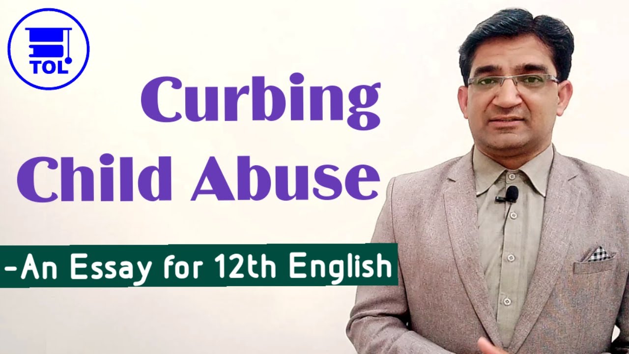 English Essay On Curbing Child Abuse Essay On Child Abuse In Pakistan Child Labor Sexual Abuse  English Essay On Curbing Child Abuse Essay On Child Abuse In Pakistan Child Labor Sexual Abuse