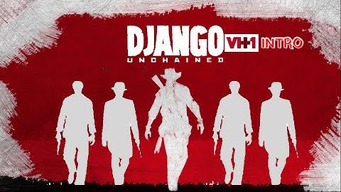 Opening To Django Unchained On VH1 3/5/22 (NW Premiere, NO COPYRIGHT INFRINGEMENT ATTENDED)