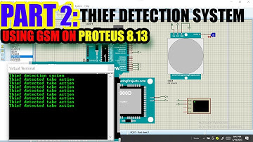 PART 2: HOW TO MAKE THIEF DETECTION SYSTEM USING GSM ON PROTEUS