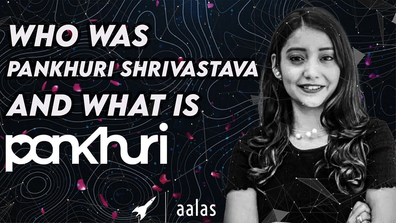 Phankuri Who was Pankhuri Shrivastava? AND What is
