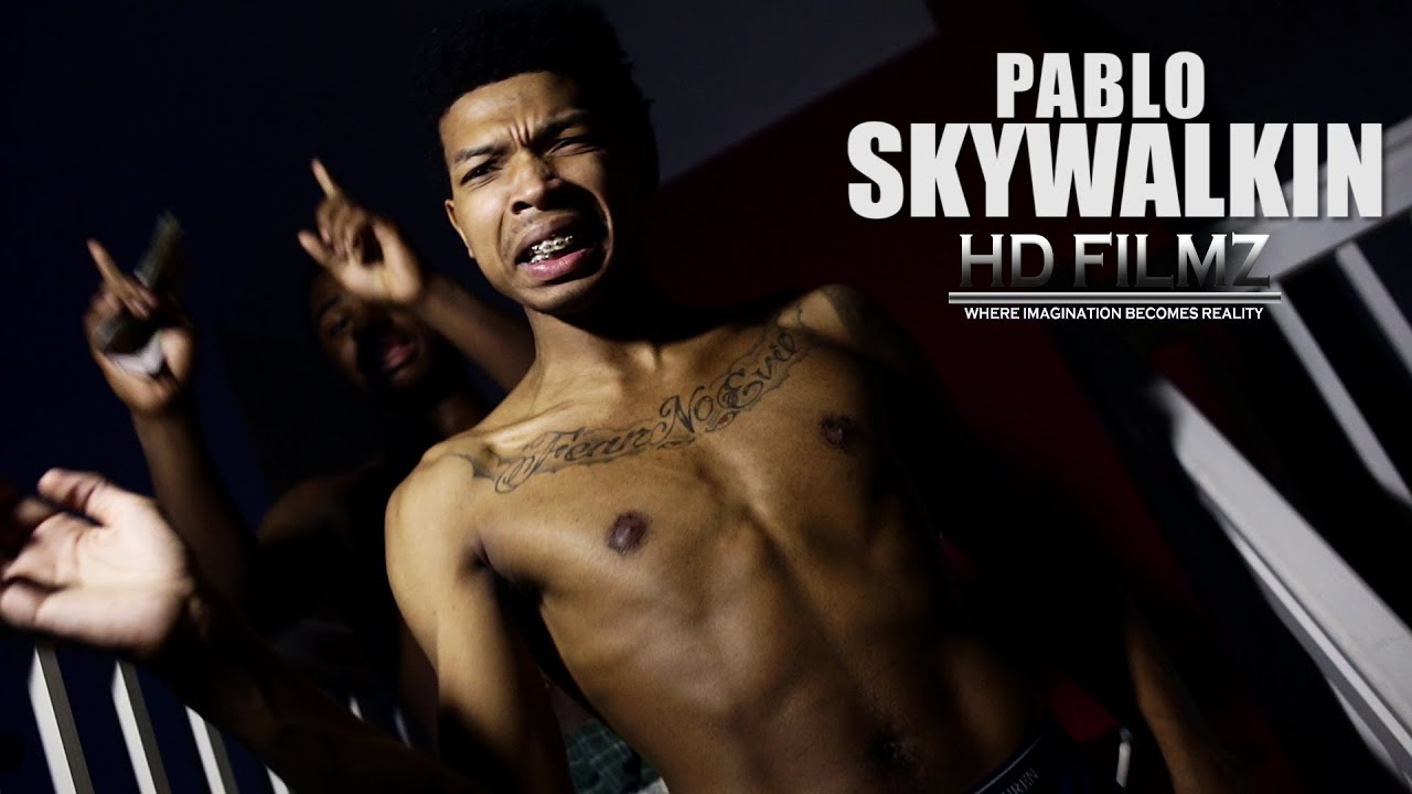 Pablo Skywalkin-Do The Most DIR BY: (@HDFILMZ)