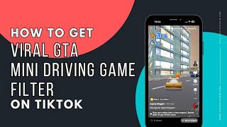 How to get the viral GTA mini driving game filter on TikTok