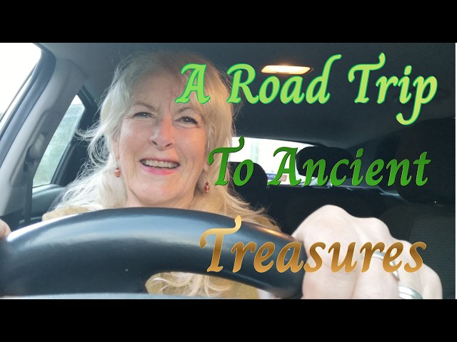 A Road Trip to Ancient Treasures