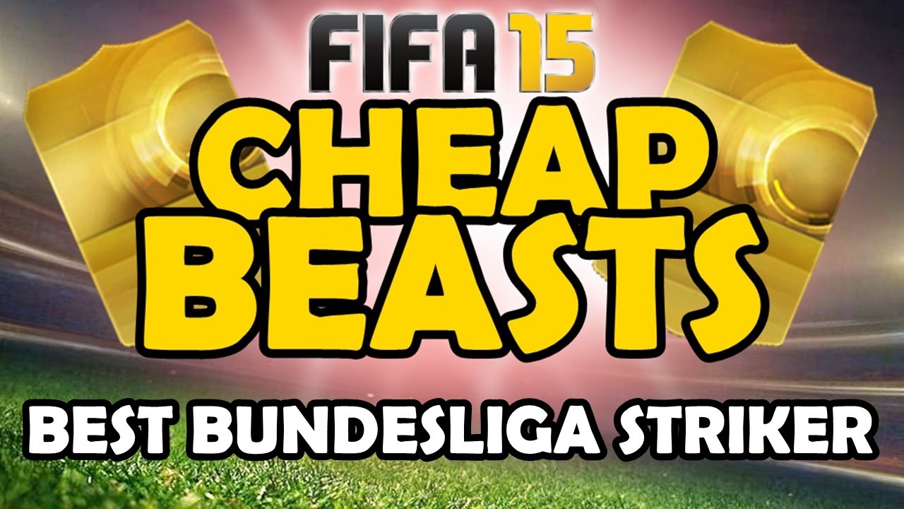 FIFA 15 ULTIMATE TEAM - CHEAP BEASTS | THE BEST BUNDESLIGA STRIKER |
